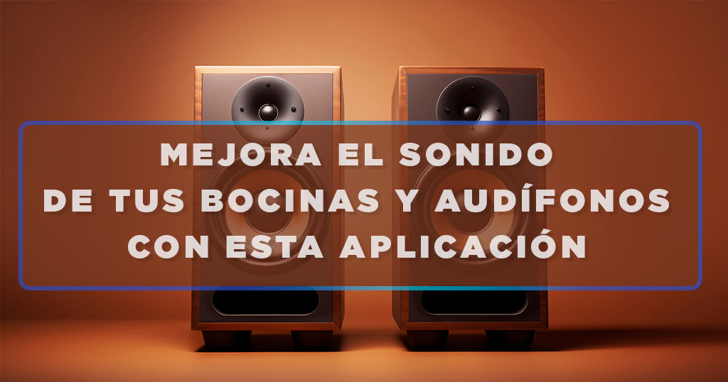 mejora el sonido de tus bocinas